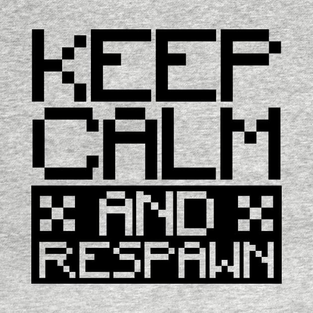 Keep calm and respawn by colorsplash